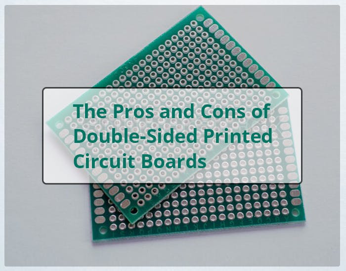 The Pros and Cons of Double-Sided Printed Circuit Boards